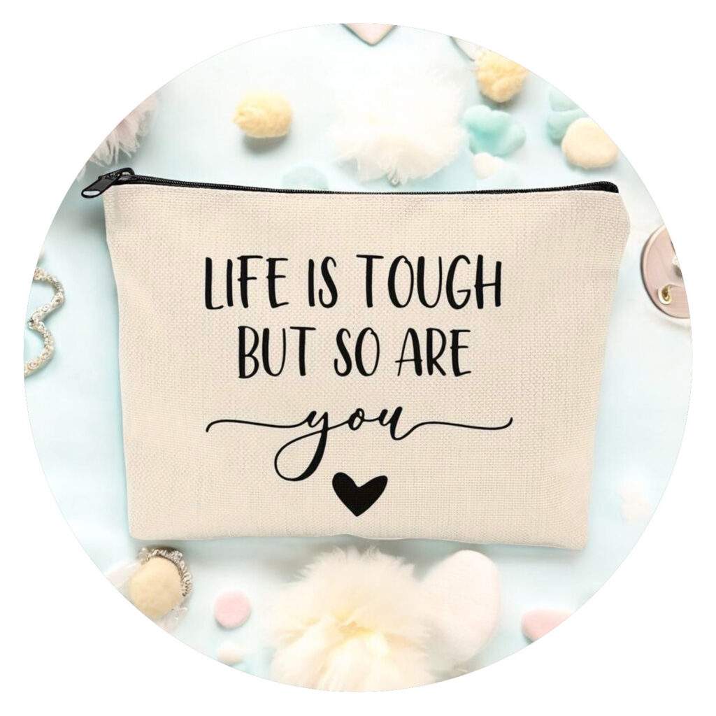 Etui Life is tough but so are you